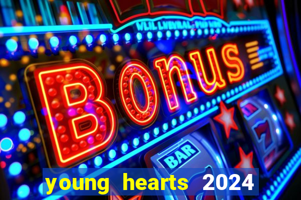 young hearts 2024 assistir online dublado